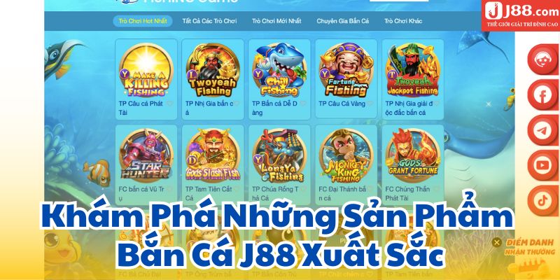 Khám Phá Những Sản Phẩm Bắn Cá J88 Xuất Sắc