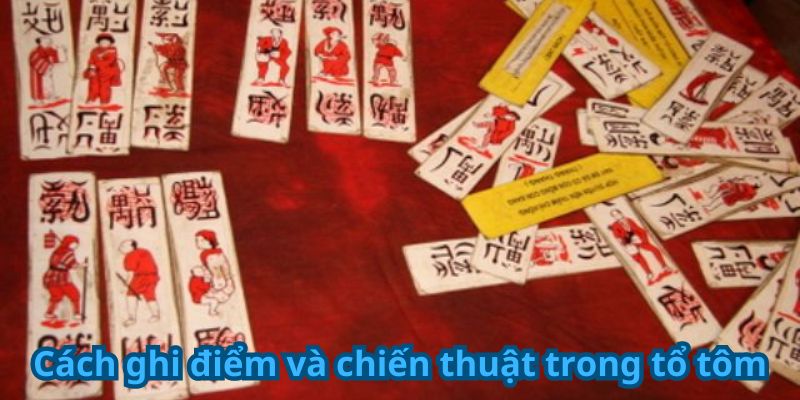 Cách ghi điểm và chiến thuật trong tổ tôm