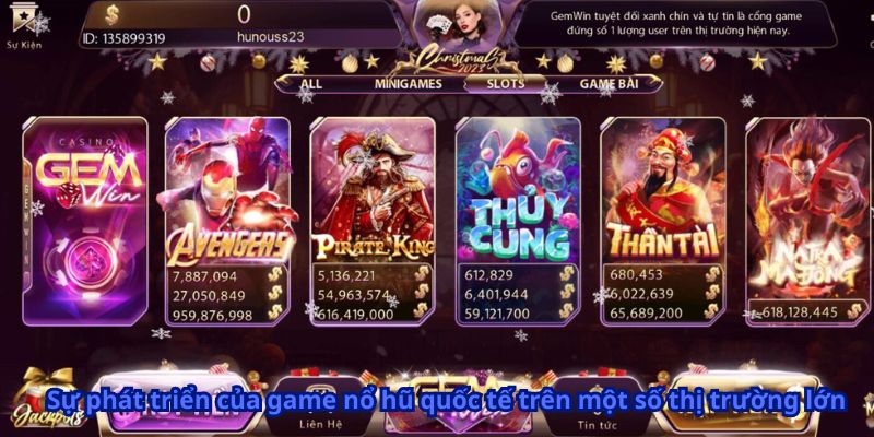 Sự phát triển của game nổ hũ quốc tế trên một số thị trường lớn