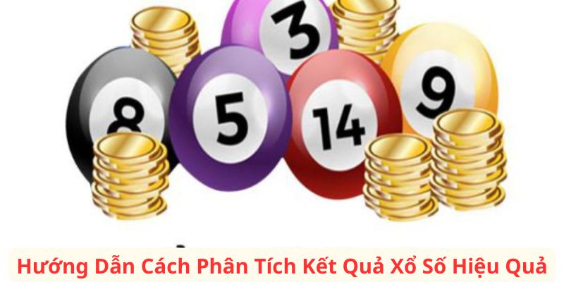 Hướng dẫn cách phân tích kết quả xổ số hiệu quả