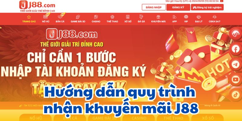 Hướng dẫn quy trình nhận khuyến mãi J88